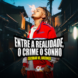 Entre a Realidade , o Crime o Sonho