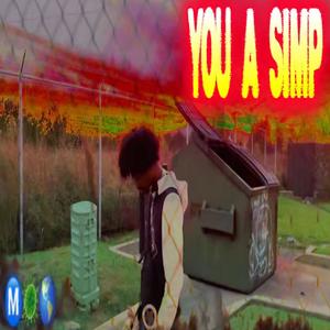 You A Simp (Explicit)