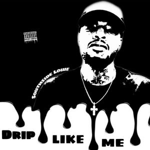 Drip Like Me (Explicit)