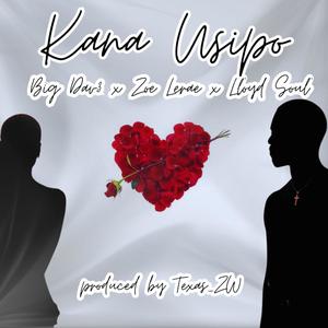 Kana Usipo (feat. Zoe Lerae & Lloyd Soul)