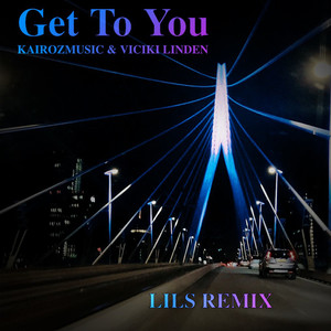 Get to You (LILS Remix)