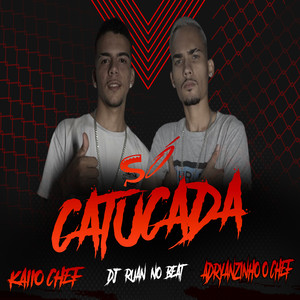 É só catucada (Explicit)