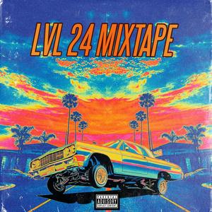 Lvl 24 (Mixtape) [Explicit]