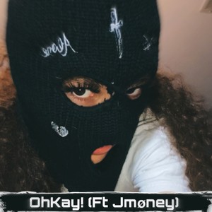 Ohkay!(feat. Jmøney) (Explicit)