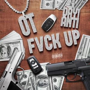 Fvck Up(feat. Day1Anti) (Explicit)