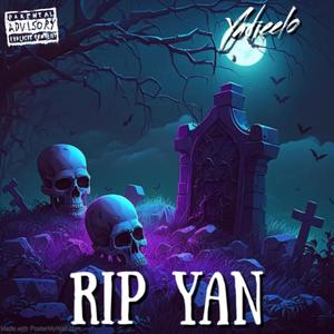 RIP YAN (Explicit)
