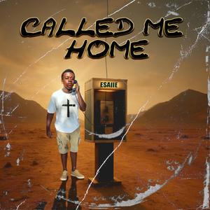 Called Me Home