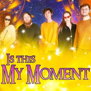 Is This My Moment (feat. Elle Exxe)