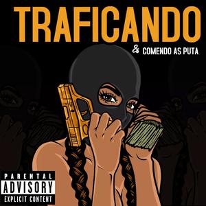 Traficando & Comendo As Puta (feat. Mc Fabinho Da Osk) [Explicit]