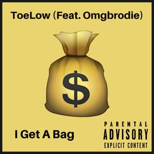 I Get A Bag (feat. Omgbrodie) (Explicit)