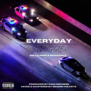 Everyday Struggle(feat. Dolla Hush) (Explicit)