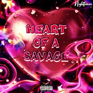 Heart Of A Savage (Explicit)