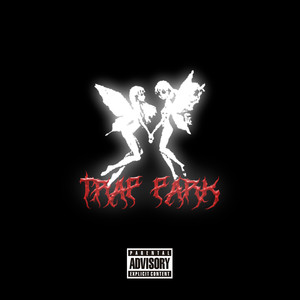 Trap Park (Explicit)