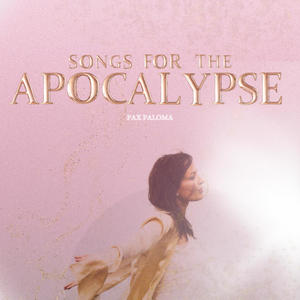 SONGS FOR THE APOCALYPSE