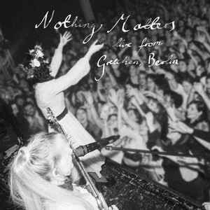 Nothing Matters (Live from Gretchen, Berlin) [Explicit]