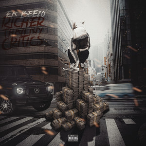 Richer Than My Critics (Explicit)