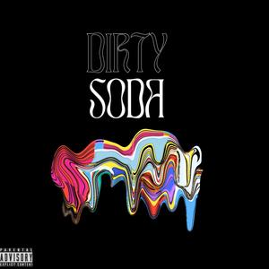 Dirty Soda (Explicit)