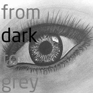 from dark to grey