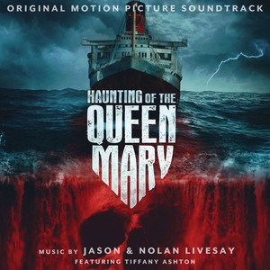 Haunting of the Queen Mary (Original Motion Picture Soundtrack)