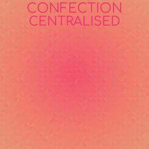 Confection Centralised