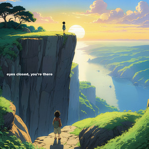 eyes closed, you're there