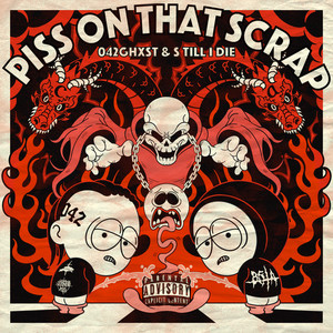 PISS ON THAT SCRAP (feat. S TILL I DIE) (Explicit)