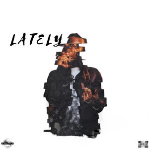 Lately (Explicit)