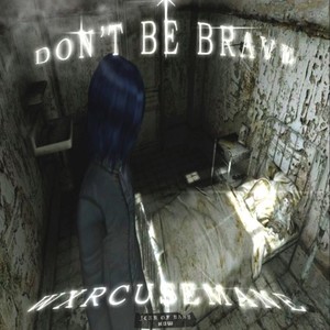 Don't Be Brave (Explicit)