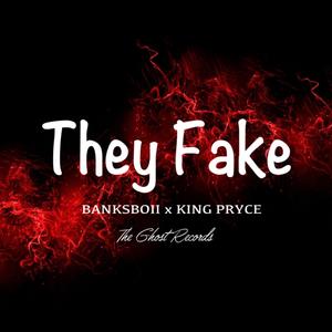 They Fake (feat. King Pryce) (Explicit)