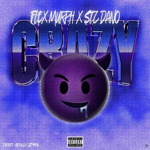 Crazy (feat. STC Dano) (Explicit)