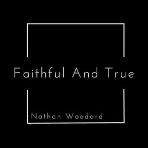 Faithful And True