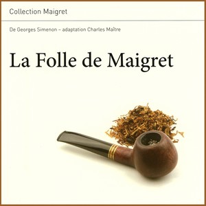 Collection Maigret : « La folle de Maigret »