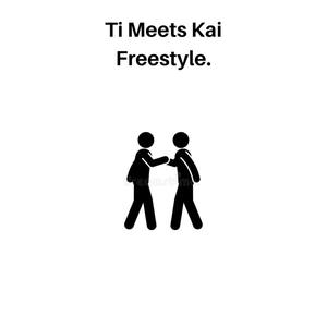 Ti Meets Kai Freestyle (Explicit)