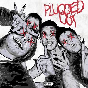 PLUGGED OUT (Explicit)