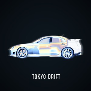 Tokyo Drift (Explicit)