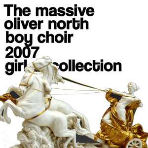 The Massive Oliver North Boy Choir 2007 Girl Collection