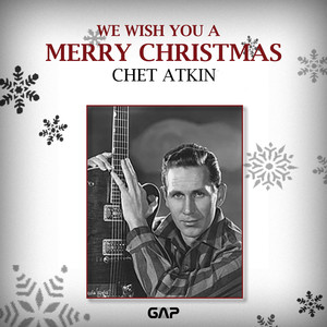 CHET ATKIN - WE WISH YOU A MERRY CHRISTMAS