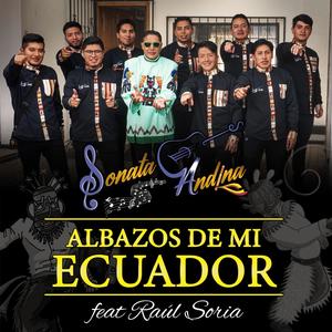 Albazos de mi Ecuador (feat. Raúl Soria)