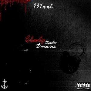 Bloody Dreamz (feat. 73Tank) (Explicit)