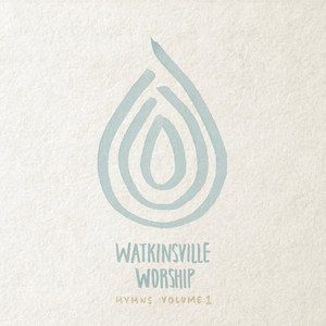 Watkinsville Worship: Hymns, Vol. 1