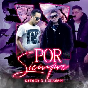 Por Siempre (feat. Gatock & J-Classic) (Radio Edit)