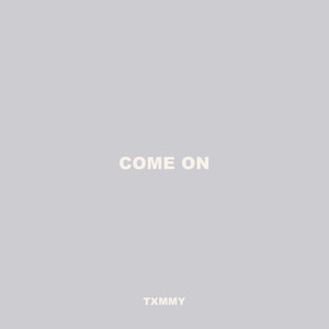 Come On