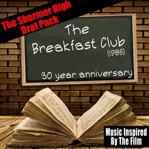 The Breakfast Club (1985): 30 Year Anniversary [Music Inspired by the Film]