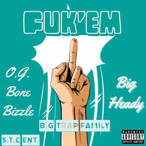 Fuk'em (feat. Big Heady) [Explicit]