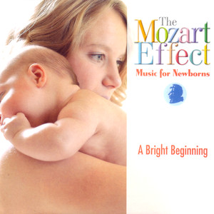 The Mozart Effect: Music for Newborns - A Bright Beginning