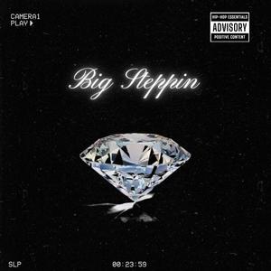 Big Steppin (Explicit)