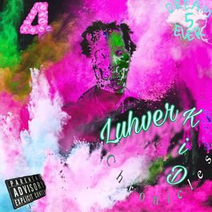 Luhver Kid Chronicles 4: You or No1 (rough files) [Explicit]