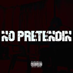 No Pretendin' (Explicit)