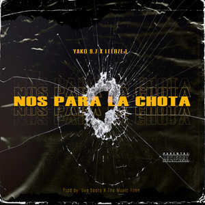 Nos para la Chota (Explicit)