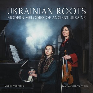 Ukrainian Roots: Modern Melodies of Ancient Ukraine